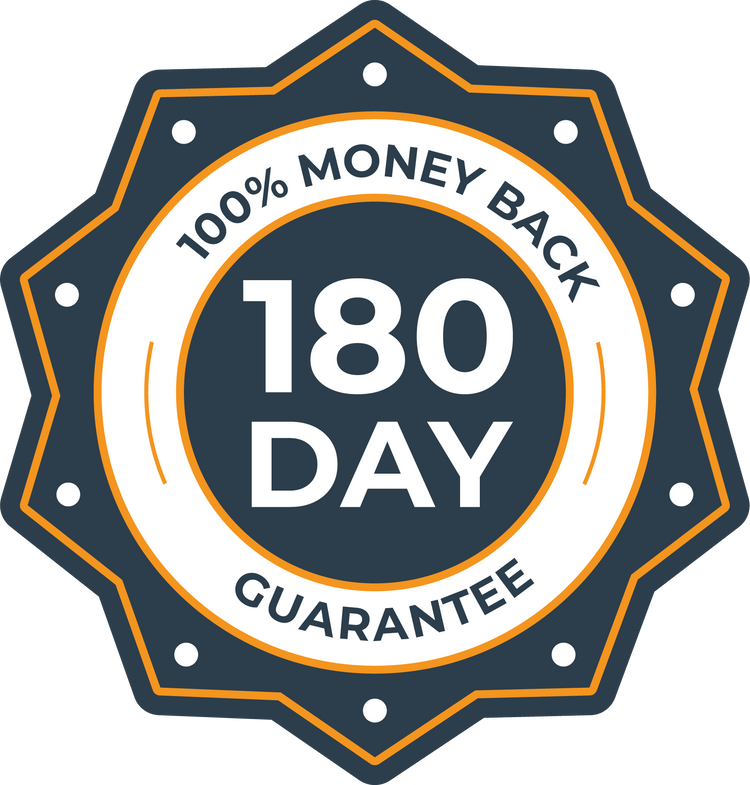 180 Day Money Back Guarantee